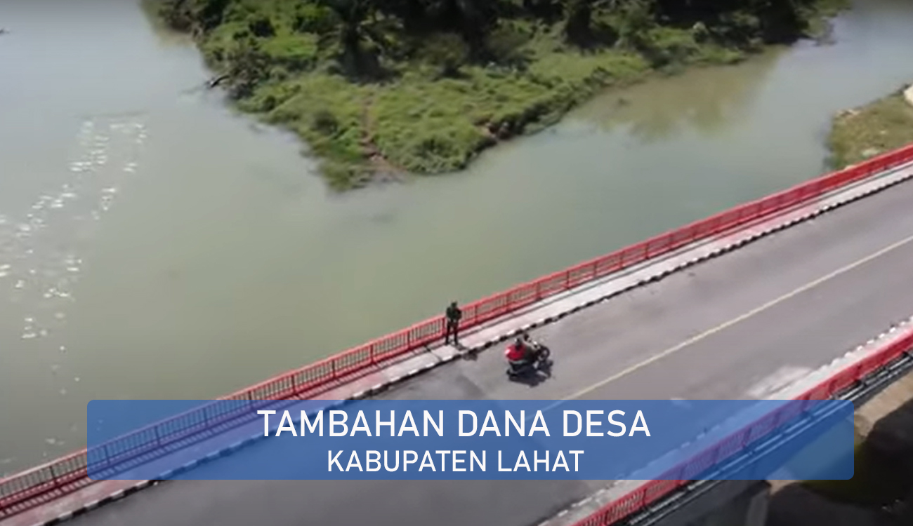 Dari 32 Desa, Ada 3 dari Kikim Timur Masuk Pengumuman Kementerian Keuangan Tambahan Dana