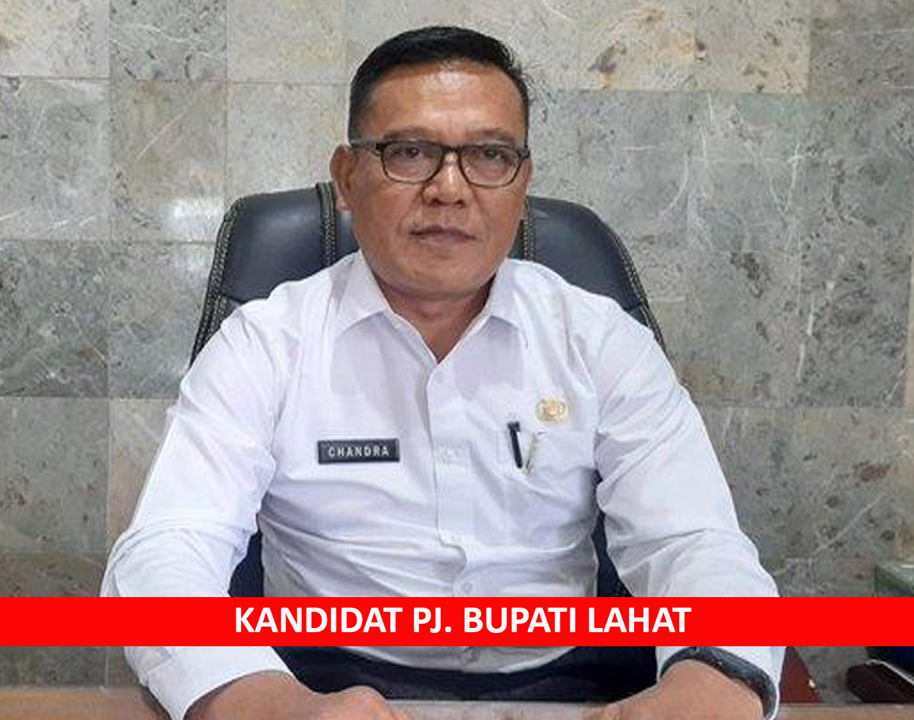 Chandra Penuhi Kriteria Sebagai Kandidat Pj Bupati Lahat