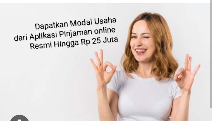 Butuh Modal Usaha, Aplikasi Pinjaman online Resmi ini Siap Kasih Kamu Modal Hingga Rp 25 Juta