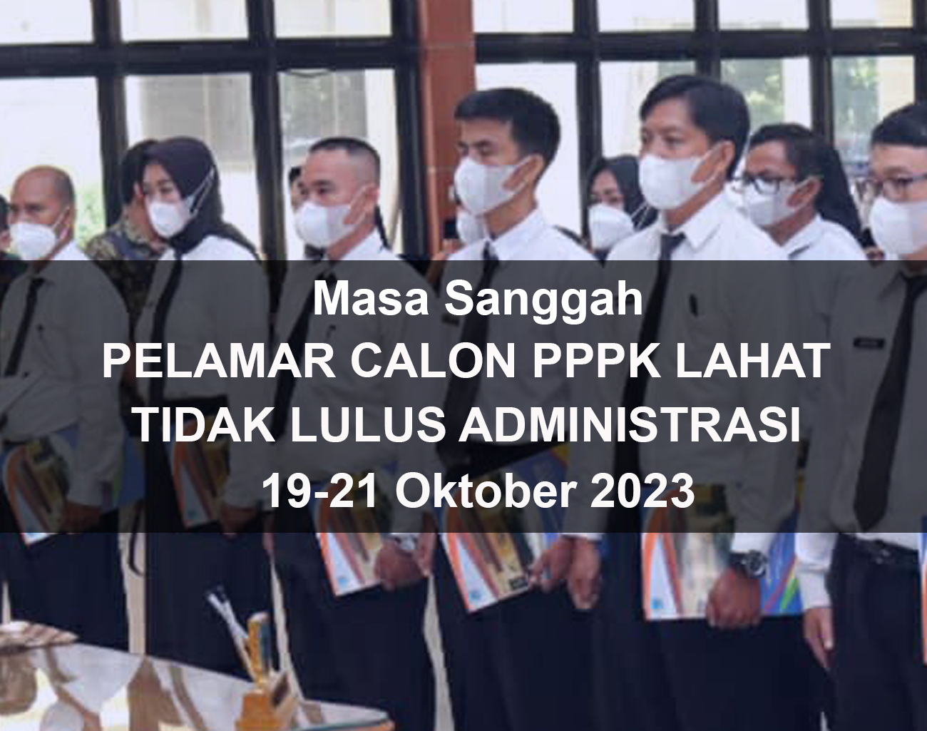 Pelamar Calon PPPK Lahat Tidak Lulus Administrasi Bisa Ajukan Sanggahan Kesalahan bukan berasal dari Pelamar