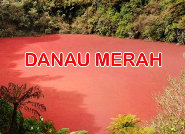 Dimana Lokasi Danau Merah ini 