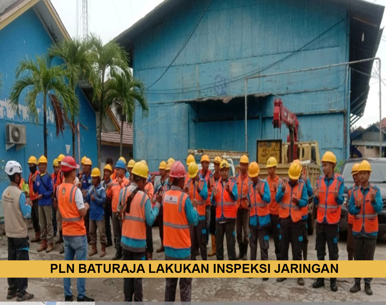 PLN Baturaja Lakukan Inspeksi Jaringan Tindaklanjuti Laporan Warga di 3 Kecamatan