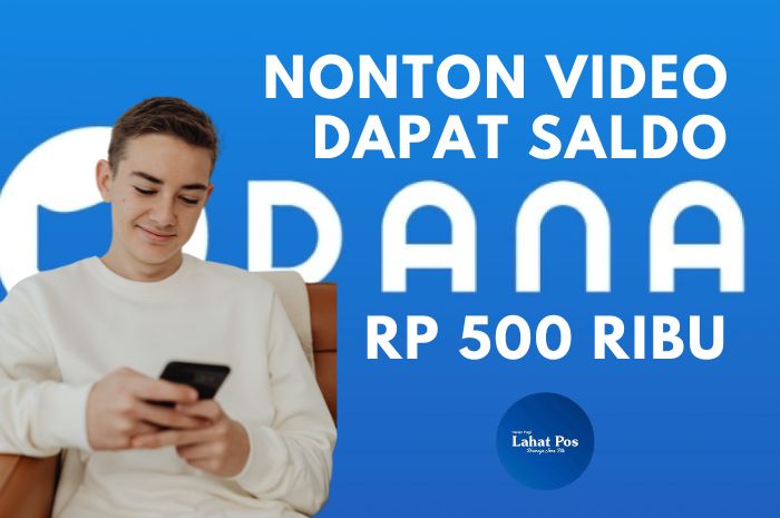 Rezeki Kaum Rebahan, Cuma Nonton dapat Saldo DANA Gratis Hingga Rp 500 Ribu