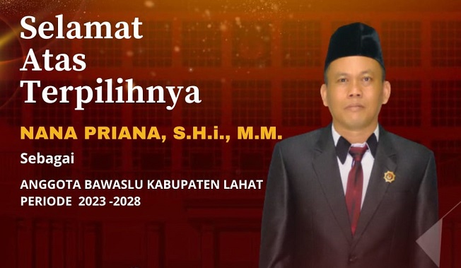 Ketua KPU Lahat Nana Priana Lolos Jadi Anggota Bawaslu Masa Bakti 2018-2023