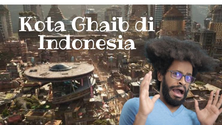 Deretan Kota Hantu Yang Ada di indonesia, Ada saranjana Dan Wentira