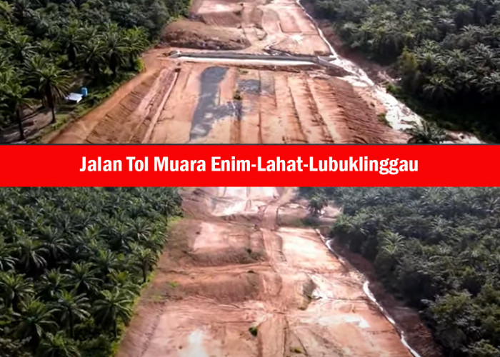 Pembangunan Jalan Tol Muara Enim-Lahat-Lubuklinggau Perlu Dana Rp23,790 Triliun, Penghubung Trans Sumatera