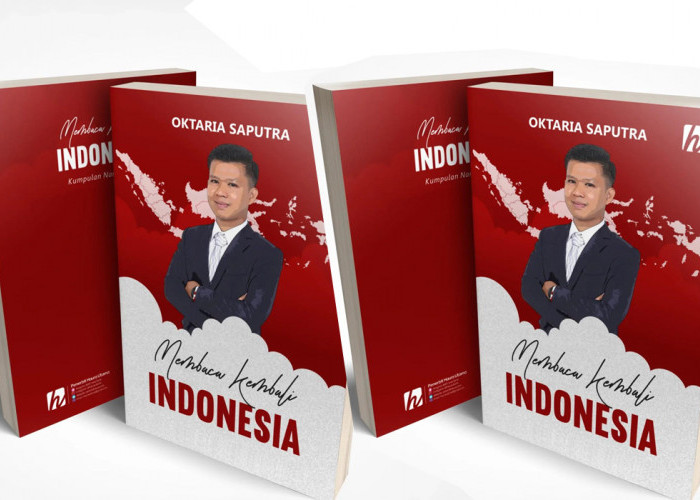 Buku Membaca Kembali Indonesia, Gagasan Oktaria Saputra Untuk Menggali Lebih Dalam Tentang Indonesia