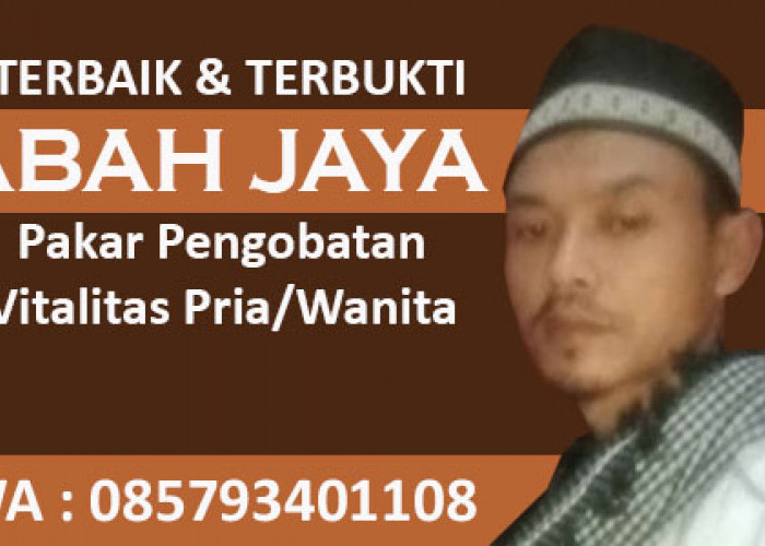 Abah Jaya Hadir di Jakarta Barat, Pusat Pengobatan Vitalitas, WA. 085793401108