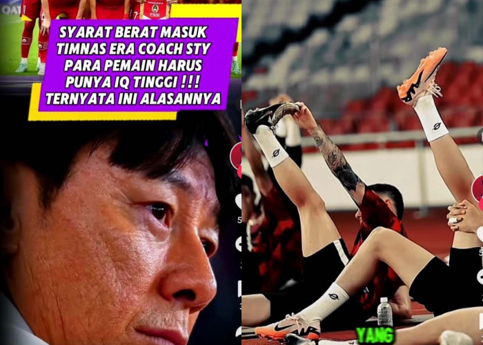 Alasan STY Butuh Pemain IQ Tinggi, Sepak Bola Modern Pakai Kecerdasan Bukan Otot, Kualifikasi Piala Dunia 2026