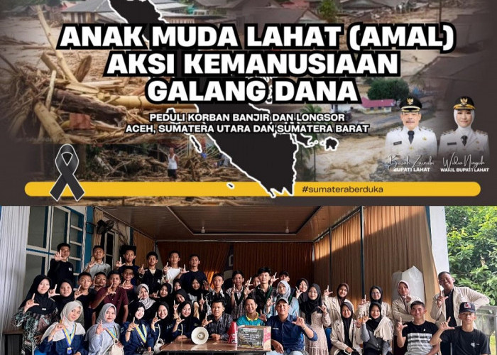 Anak Muda Lahat (AMAL) Teguhkan Solidaritas Lewat Penggalangan Dana Peduli Aceh, Sumut, Sumbar