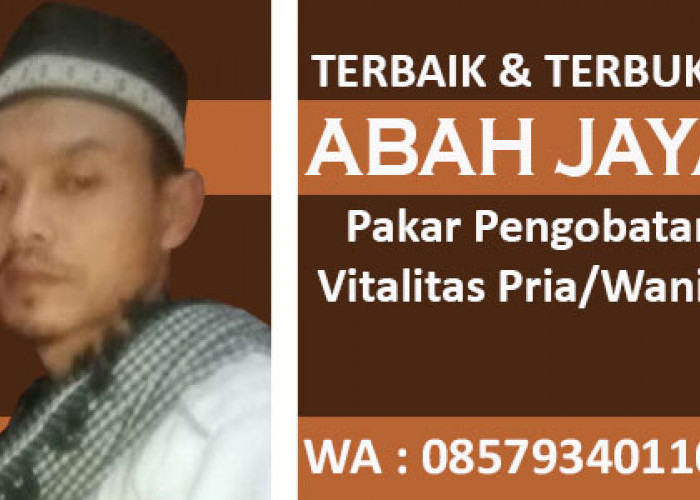 Pusat Pengobatan Vitalitas Abah Jaya Hadir di Depok, WA. 085793401108