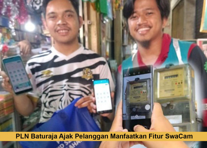 PLN Baturaja Ajak Pelanggan Manfaatkan Fitur SwaCam, Mudahkan Pelanggan Menghitung Tagihan Listrik