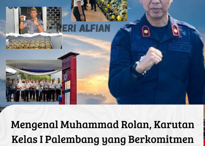 Mengenal Muhammad Rolan, Karutan Kelas I Palembang yang Berkomitmen Berantas Narkoba dan Tingkatkan Pembinaan 