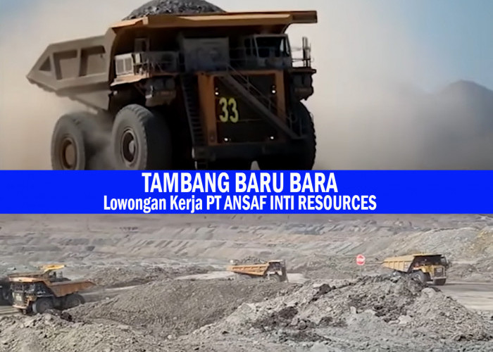PT Ansaf Inti Resources Perusahaan Batu Bara Buka Lowongan Kerja Laki-laki dan Perempuan untuk di Lahat