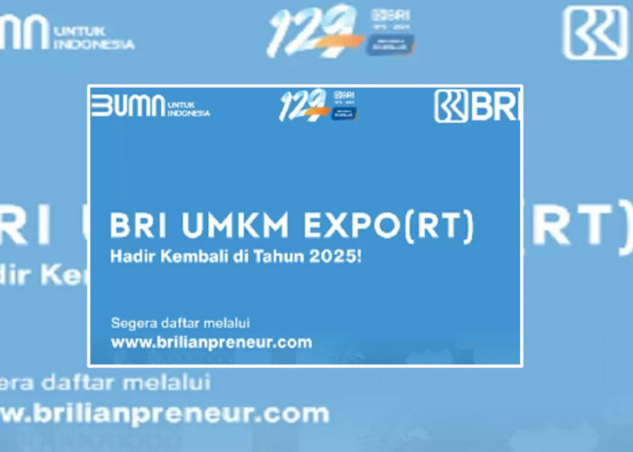 BRI UMKM Expo(RT) 2025, Ajang Digitalisasi dan Ekspansi Pasar Global UMKM, Buruan Daftar !!!