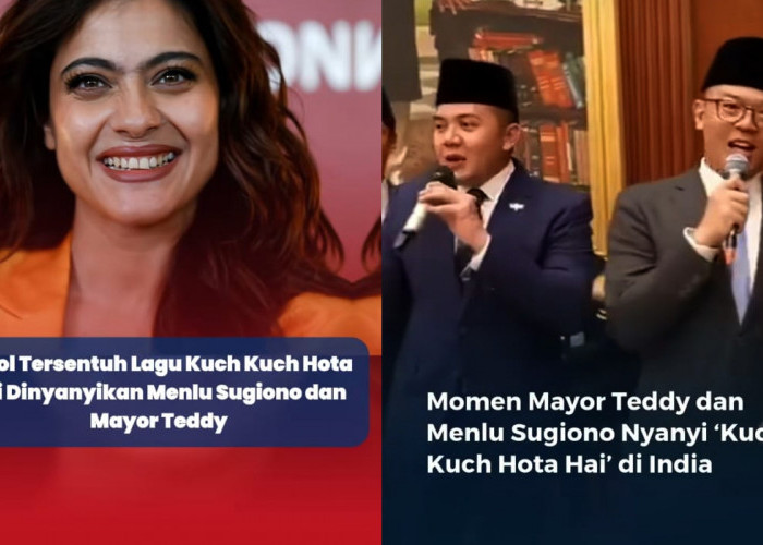 Senyum Kajol, Mayor Teddy-Menlu Sugiono Nyanyi, 82 Persen Pengguna Google, Suka Kuch Kuch Hota Hai