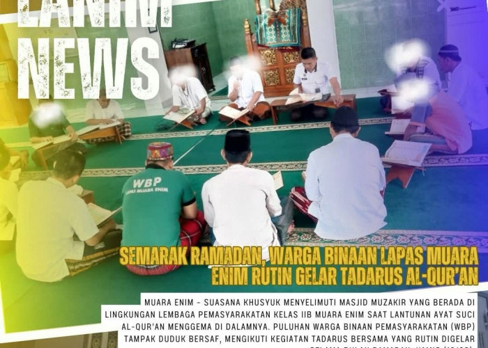 Semarak Ramadhan, Warga Binaan Lapas Muara Enim Rutin Gelar Tadarus Al-Qur’an