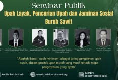 Koalisi Buruh Sawit Soroti Persoalan Upah, PHK dan Jaminan Sosial
